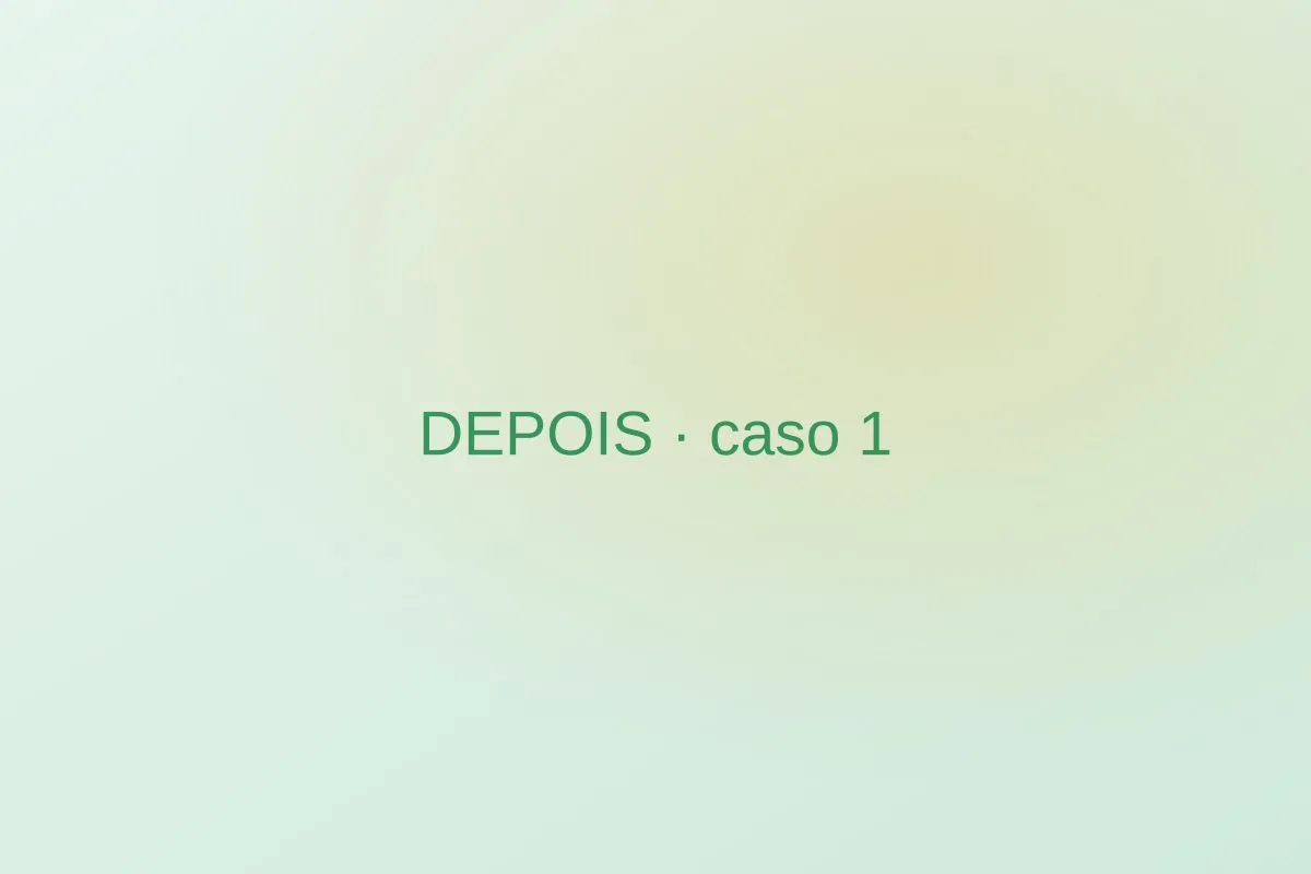 Depois do tratamento — Caso 1