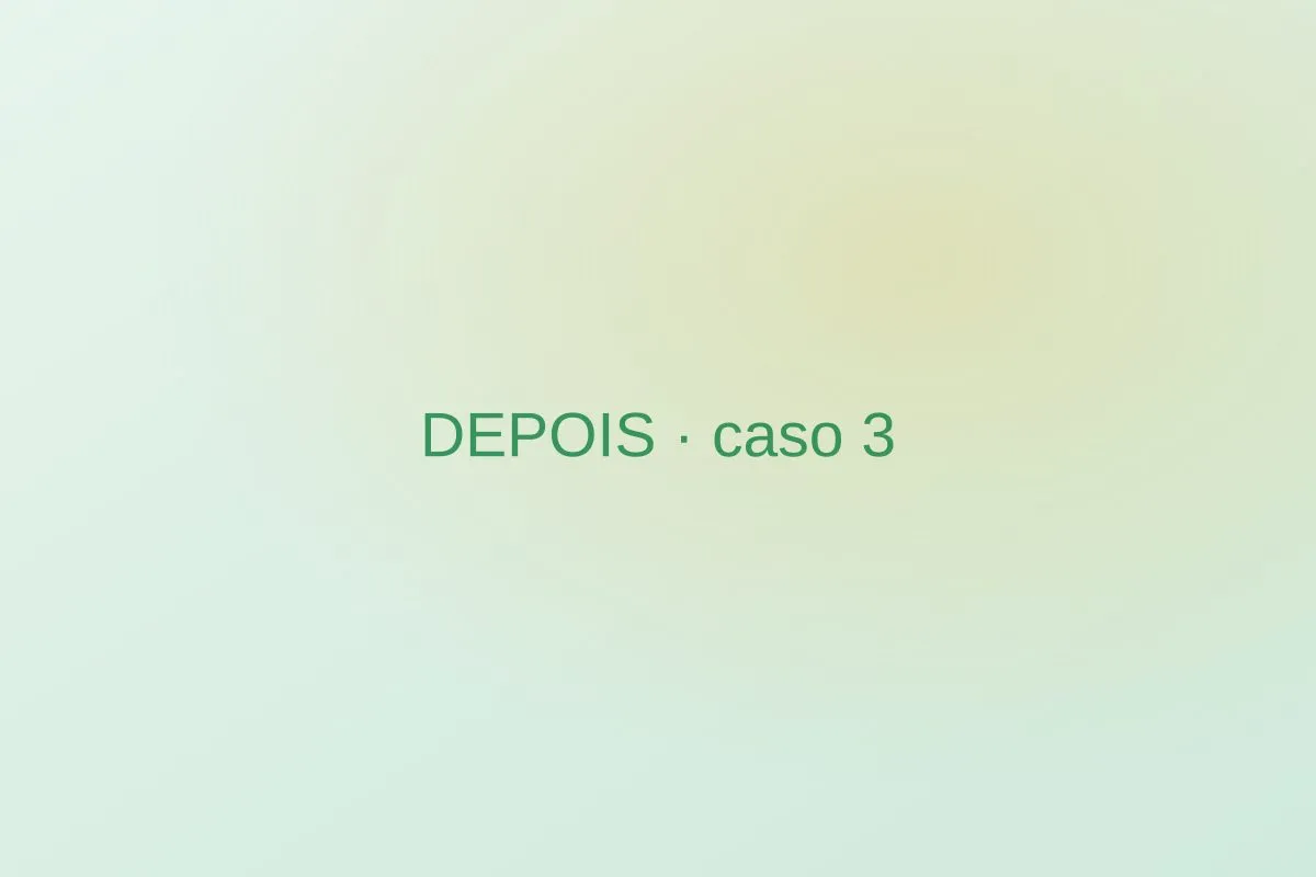 Depois do tratamento — Caso 3